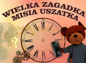 "Wielka zagadka Misia Uszatka".