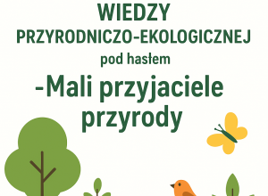 Konkurs "Mali przyjaciele przyrody".